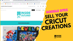 Using Google Sites to Sell Cricut Creations | Make Money with Cricut Machine | Cricut Business Ideas | Business with Cricut