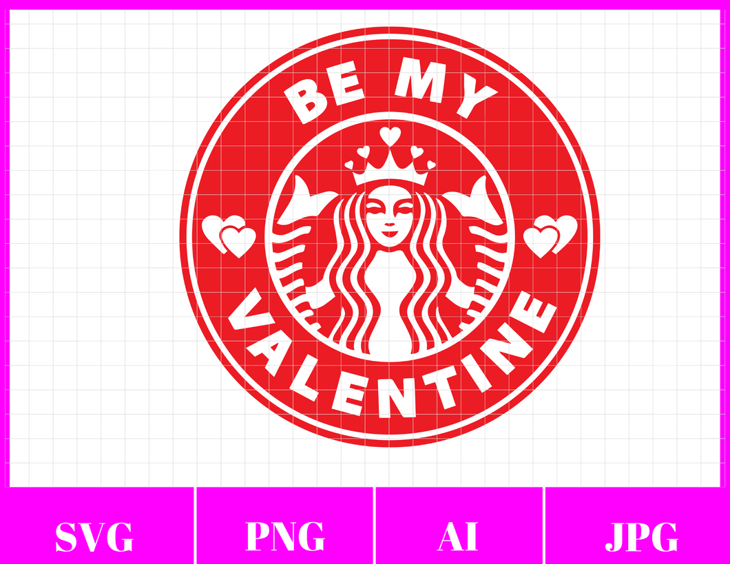 Starbucks Be My Valentine Svg Files
