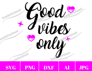 Good Vibes Only Svg File