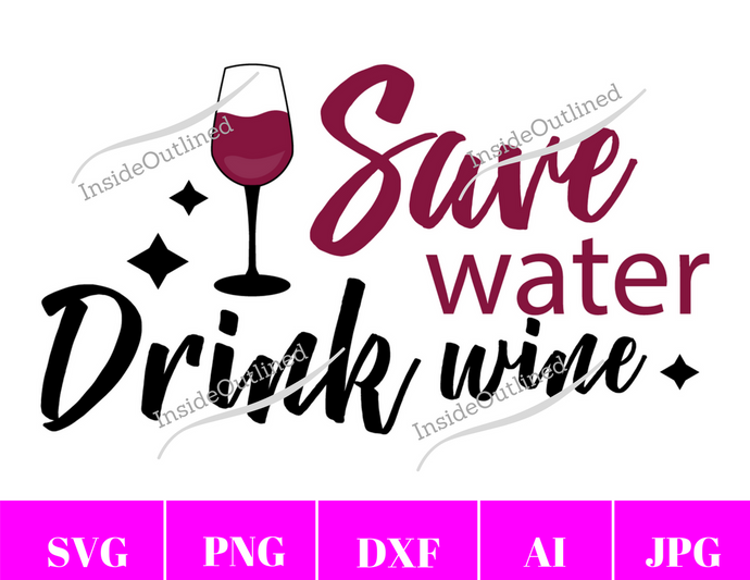 Save Water Drink Wine Svg File