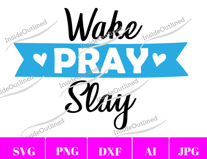 Wake Pray Slay Svg File