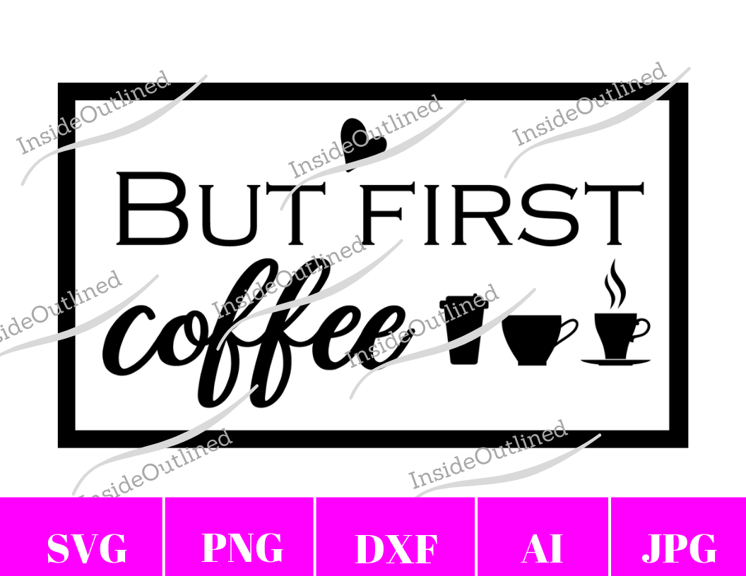 But First Coffee Svg File