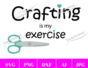 Crafting is my Exercise Svg File