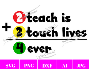 2 Teach is 2 Touch Lives Svg File