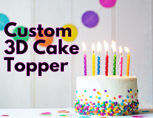 Load image into Gallery viewer, Custom 3D Cake Topper
